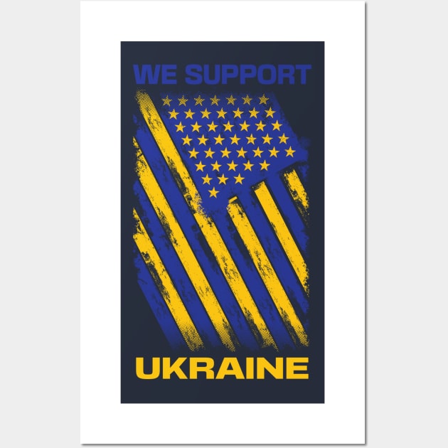 We support Ukraine, Free Ukraine, Ukrainian American flag design Wall Art by laverdeden